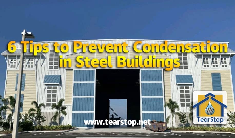 6 Tips to Prevent Condensation in Steel Buildings | TearStop